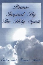 Poems- Inspired by the Holy Spirit