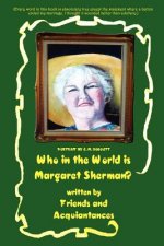 Who in the World is Margaret Sherman?