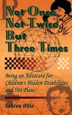 Not Once, Not Twice, But Three Times