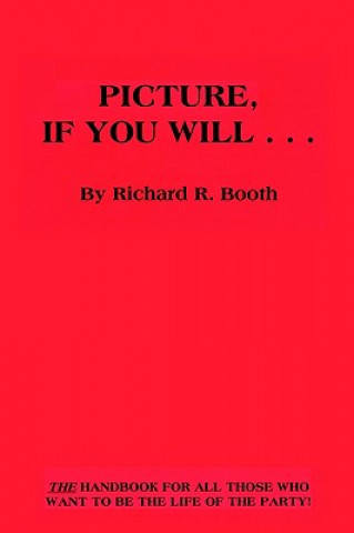 Picture, If You Will...