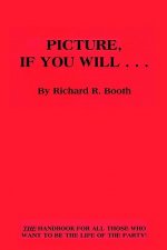 Picture, If You Will...
