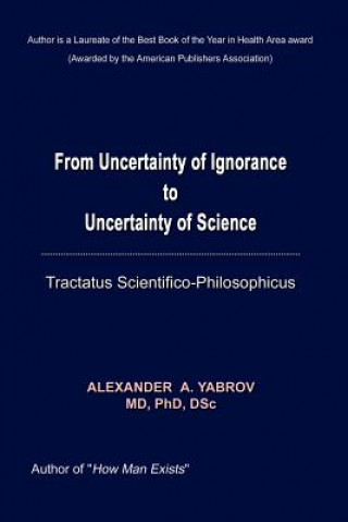 From Uncertainty of Ignorance to Uncertainty of Science. Tractatus Scientifico-philosophicus
