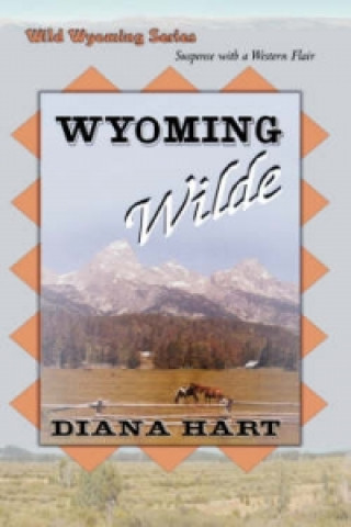 Wyoming Wilde, Wild Wyoming Series #3