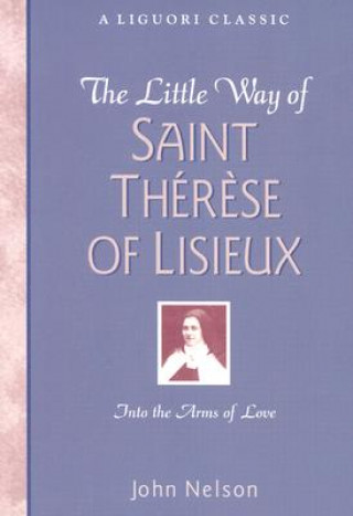 Little Way of Saint Therese of Lisieux