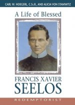 Life of Blessed Francis Xavier Seelos, Redemptorist