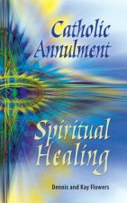 Catholic Annulment, Spiritual Healing