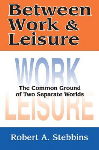 Between Work and Leisure (Robert A. Stebbins)(Twarda)