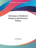 Dictionary of Medieval Romance and Romance Writers