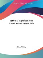 Spiritual Significance or Death as an Event in Life (1900)