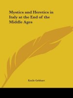 Mystics and Heretics in Italy at the End of the Middle Ages