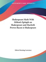 Shakespeare Myth with Milton's Epitaph on Shakespeare