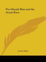 Pre-glacial Man and the Aryan Race (1887)