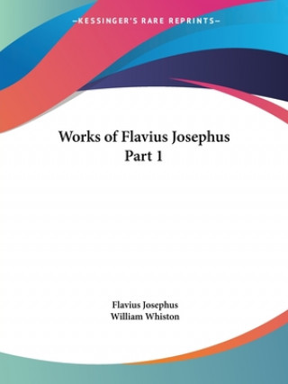 Works of Flavius Josephus Vol. 1 (1857)