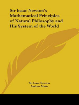 Sir Isaac Newton's Mathematical Principles of Natural Philosophy
