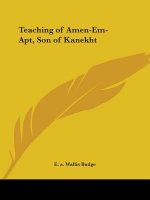 Teaching of Amen-Em-Apt, Son of Kanekht (1924)