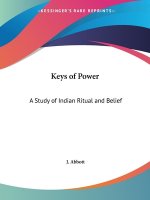 Keys of Power: A Study of Indian Ritual and Belief (1932)