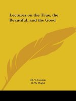 Lectures on the True, the Beautiful, and the Good (1858)