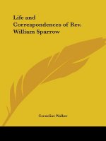 Life and Correspondences of Rev. William Sparrow (1876)