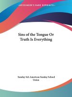 Sins of the Tongue or Truth is Everything (1853)