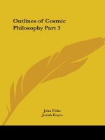 Outlines of Cosmic Philosophy Vol. 3 (1902)