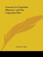 Lessons in Capitular Masonry and the Capitular Rite (1929)