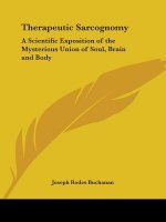 Therapeutic Sarcognomy: A Scientific Exposition of the Mysterious Union of Soul, Brain and Body (1884)