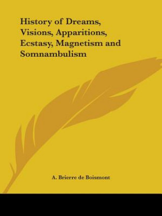 History of Dreams, Visions, Apparitions, Ecstasy, Magnetism and Somnambulism (1855)