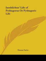 Iamblichus' Life of Pythagoras or Pythagoric Life
