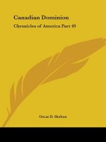 Chronicles of America Vol. 49: Canadian Dominion (1921)