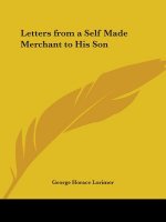 Letters from a Self Made Merchant to His Son (1902)