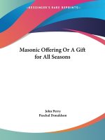 Masonic Offering or a Gift for All Seasons (1854)