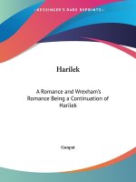 Harilek: A Romance and Wrexham's Romance Being a Continuation of Harilek (1923)