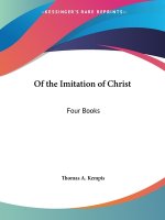 Of the Imitation of Christ: Four Books