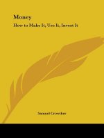 Money: How to Make it, Use it, Invest it (1929)