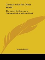 Contact with the Other World: the Latest Evidence as to Communication with the Dead (1919)