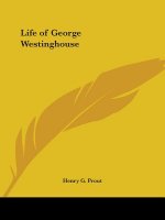 Life of George Westinghouse (1921)