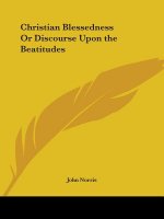 Christian Blessedness or Discourse upon the Beatitudes (1690)