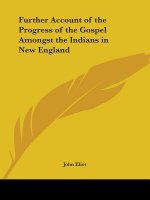 Further Account of the Progress of the Gospel Amongst the Indians in New England (1660)