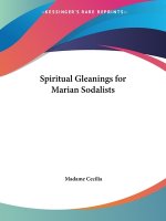 Spiritual Gleanings for Marian Sodalists (1913)