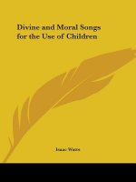 Divine and Moral Songs for the Use of Children (1850)