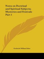 Notes on Doctrinal and Spiritual Subjects (Mysteries and Festivals) Vol. 1 (1866)