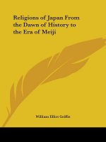 Religions of Japan from the Dawn of History to the Era of Meiji (1907)