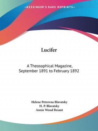 Lucifer: A Theosophical Magazine Vol. IX (September 1891 to February 1892)