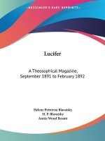 Lucifer: A Theosophical Magazine Vol. IX (September 1891 to February 1892)