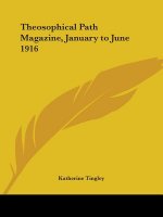 Theosophical Path Magazine (January to June 1916)