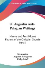 St. Augustin Anti-Pelagian Writings (1887)