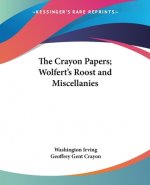 Crayon Papers; Wolfert's Roost and Miscellanies