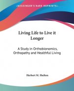 Living Life to Live it Longer