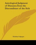 Astrological Judgment of Diseases from the Discomfiture of the Sick