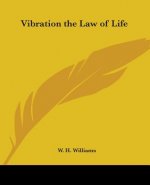 Vibration the Law of Life